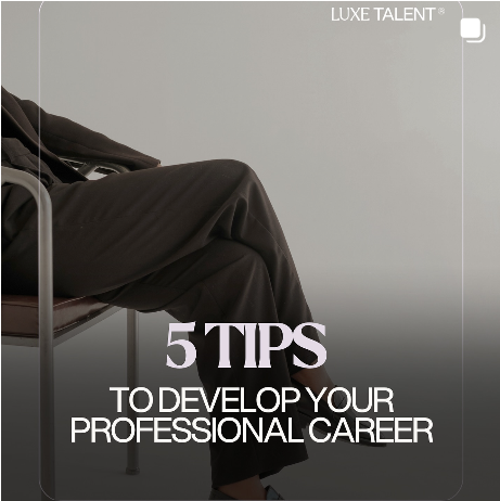 Infographic Luxe Talent on Instagram: 5 Tips to Develop Your Professional Career